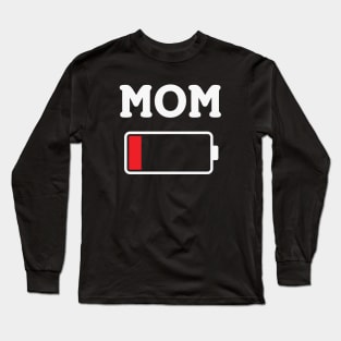 Mom Low Batteries - Funny Mothers Day Long Sleeve T-Shirt